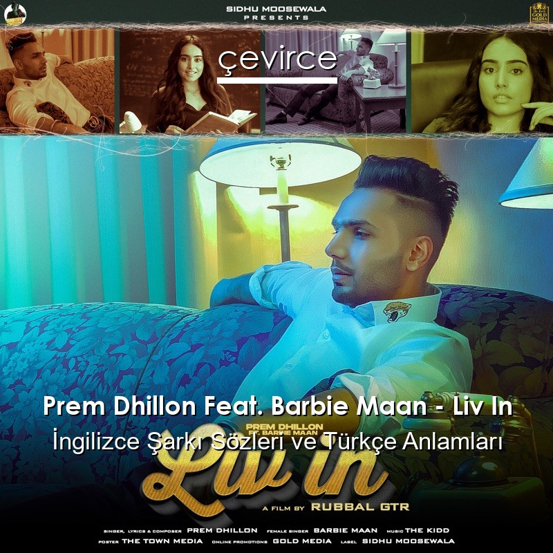 Prem Dhillon Feat. Barbie Maan – Liv In  Şarkı Sözleri Türkçe Anlamları