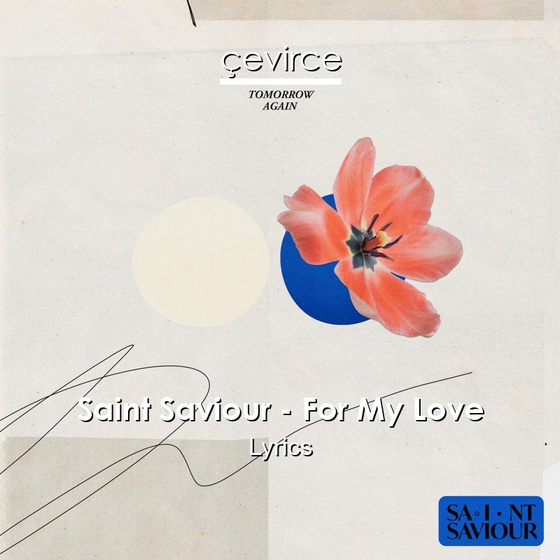 Saint Saviour – For My Love Lyrics