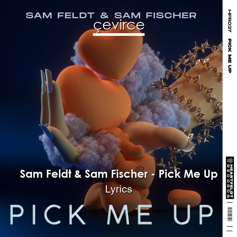 Sam Feldt & Sam Fischer – Pick Me Up Lyrics