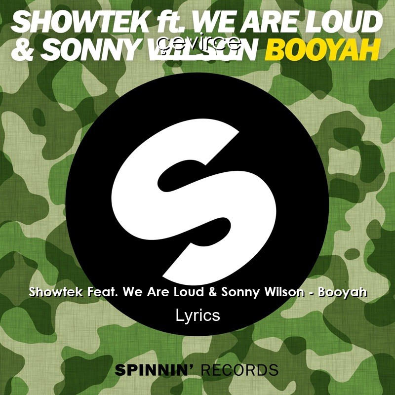 Showtek Feat. We Are Loud & Sonny Wilson – Booyah Lyrics