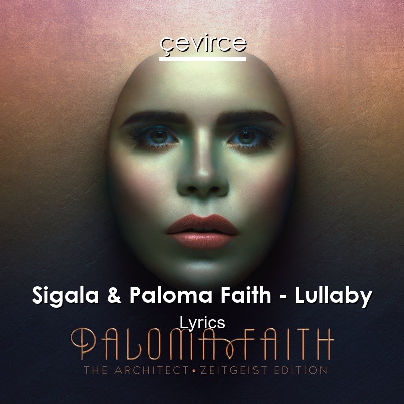 Sigala & Paloma Faith – Lullaby Lyrics