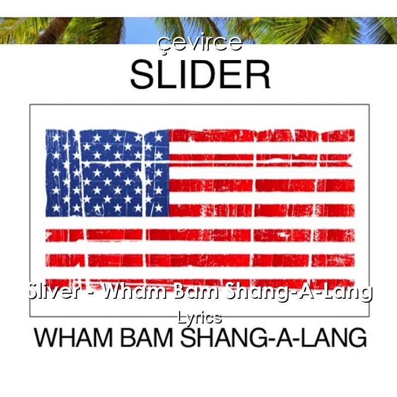 Sliver – Wham Bam Shang-A-Lang Lyrics