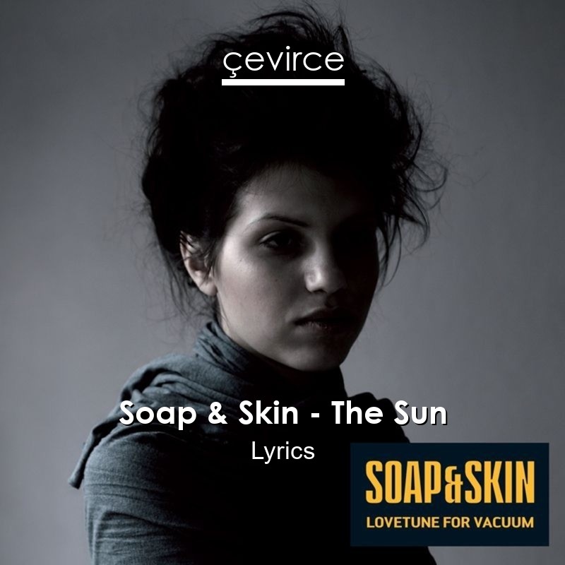 Soap & Skin – The Sun Lyrics