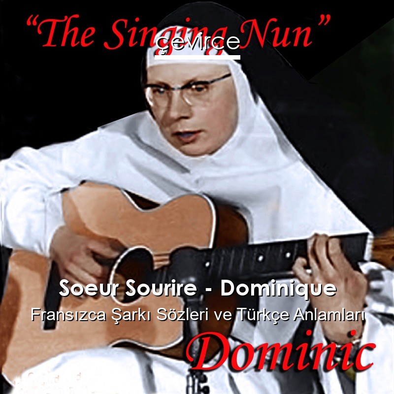 Soeur Sourire – Dominique Fransızca Şarkı Sözleri Türkçe Anlamları
