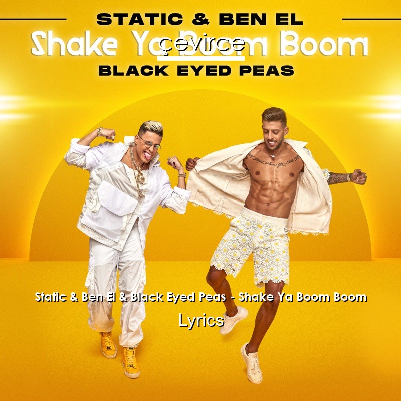 Static & Ben El & Black Eyed Peas – Shake Ya Boom Boom Lyrics