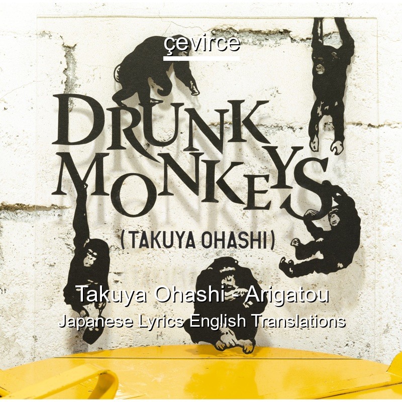 Takuya Ohashi – Arigatou Japanese Lyrics English Translations