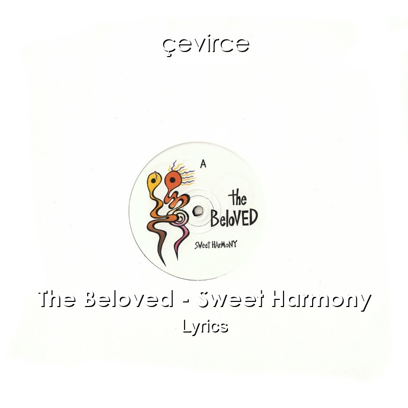 The Beloved – Sweet Harmony Lyrics