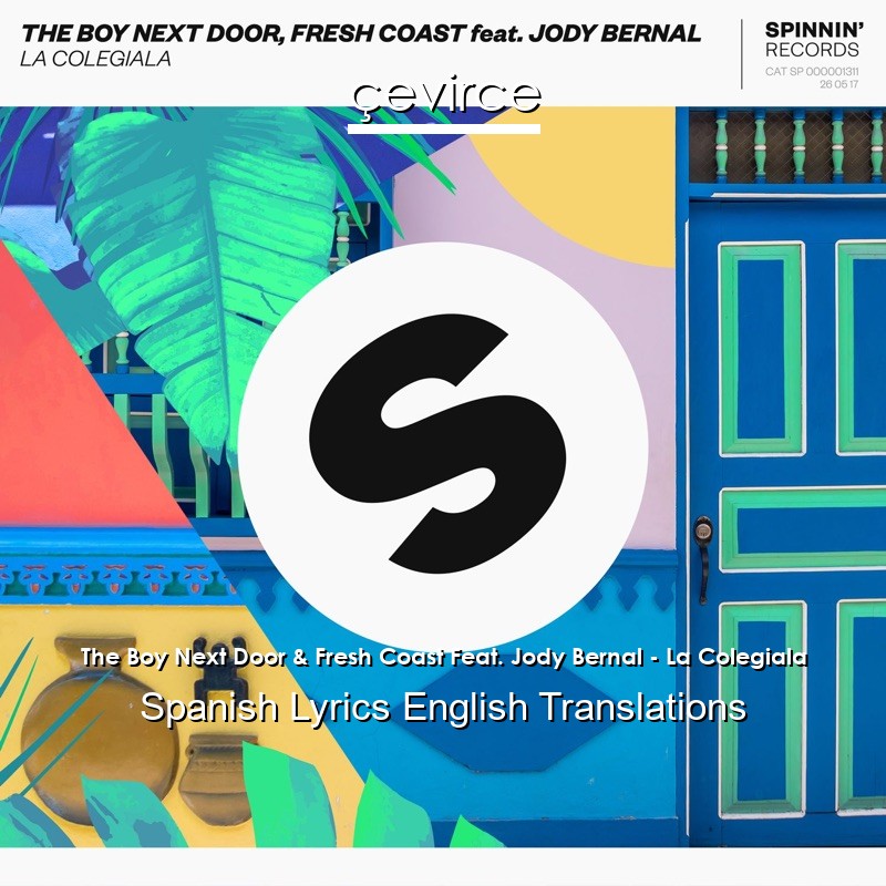 The Boy Next Door & Fresh Coast Feat. Jody Bernal – La Colegiala Spanish Lyrics English Translations
