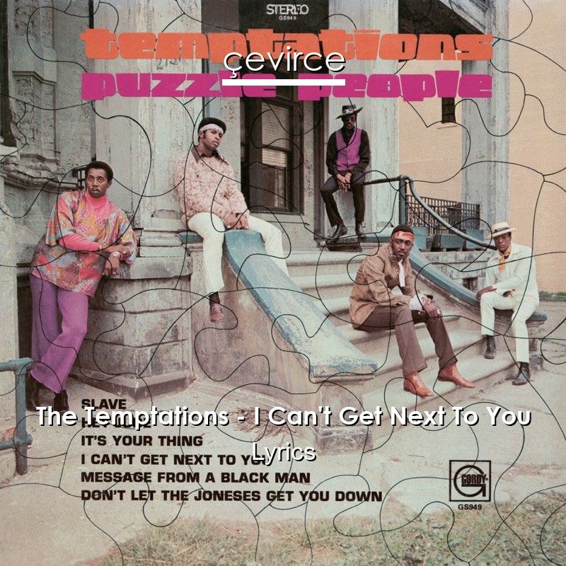 The Temptations – I Can’t Get Next To You Lyrics