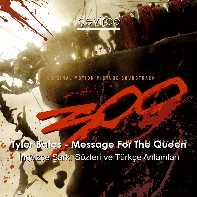 Tyler Bates – Message For The Queen İngilizce Şarkı Sözleri Türkçe Anlamları