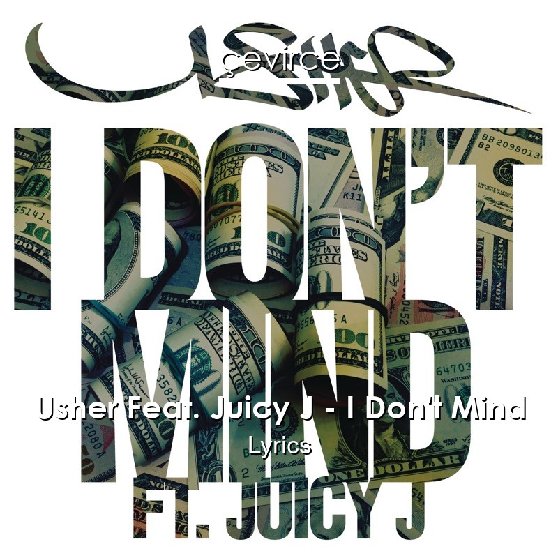 Usher Feat. Juicy J – I Don’t Mind Lyrics