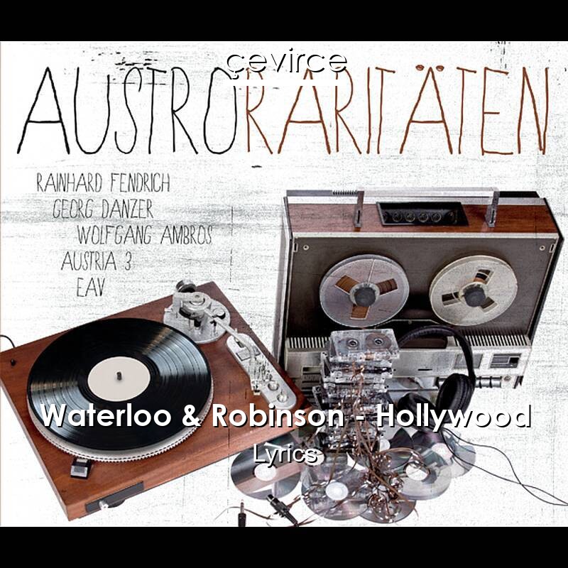 Waterloo & Robinson – Hollywood Lyrics