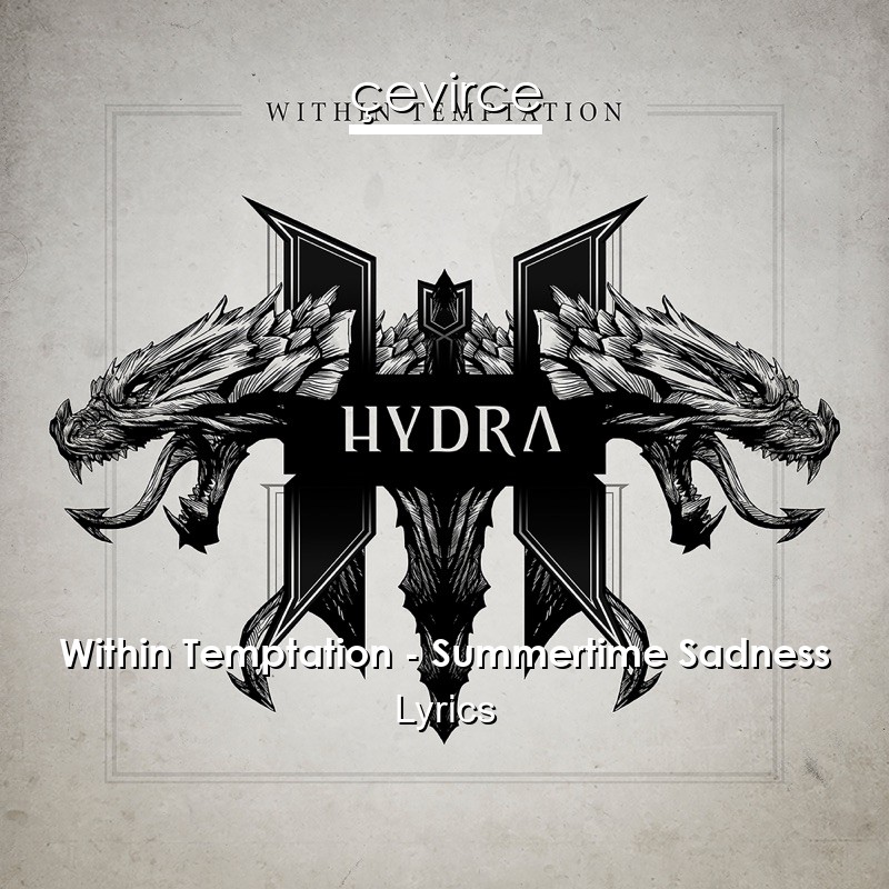 Within Temptation – Summertime Sadness Lyrics
