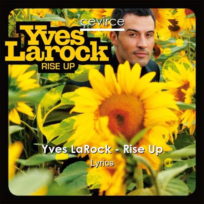 Yves LaRock – Rise Up Lyrics