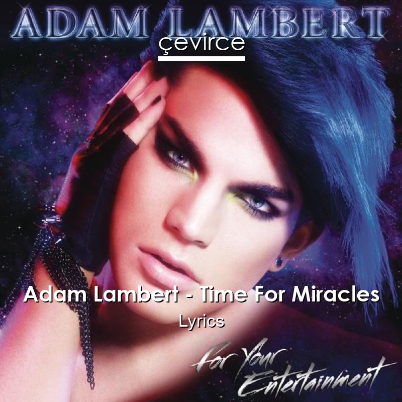 Adam Lambert – Time For Miracles Lyrics