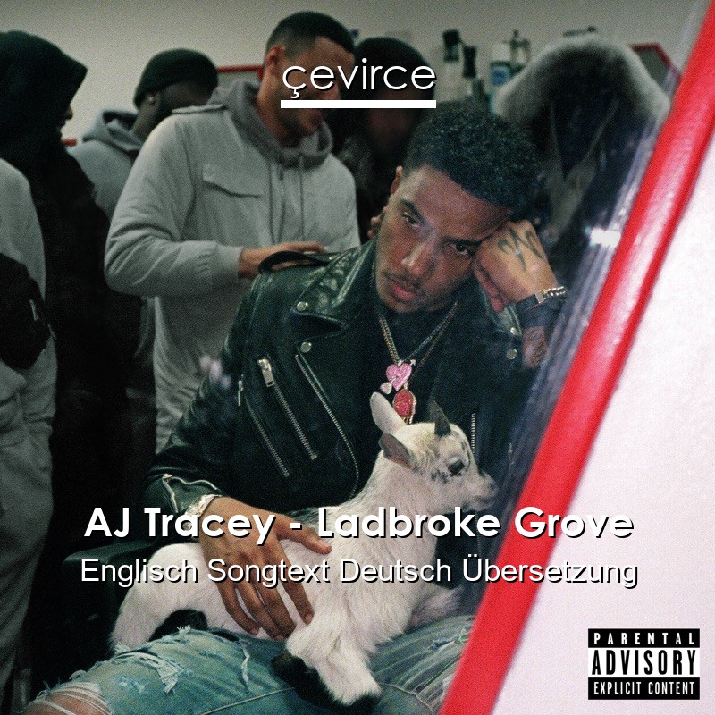 AJ Tracey – Ladbroke Grove Englisch Songtext Deutsch Übersetzung