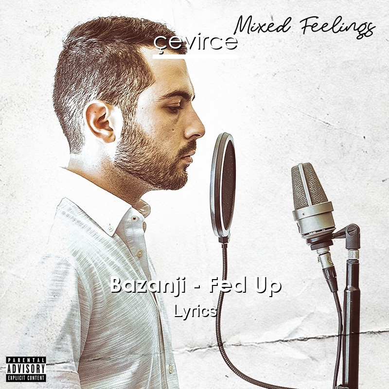 Bazanji – Fed Up Lyrics