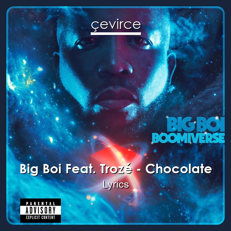 Big Boi Feat. Trozé – Chocolate Lyrics
