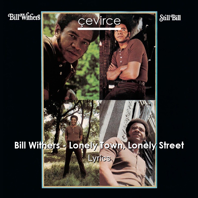 Bill Withers – Lonely Town, Lonely Street Lyrics