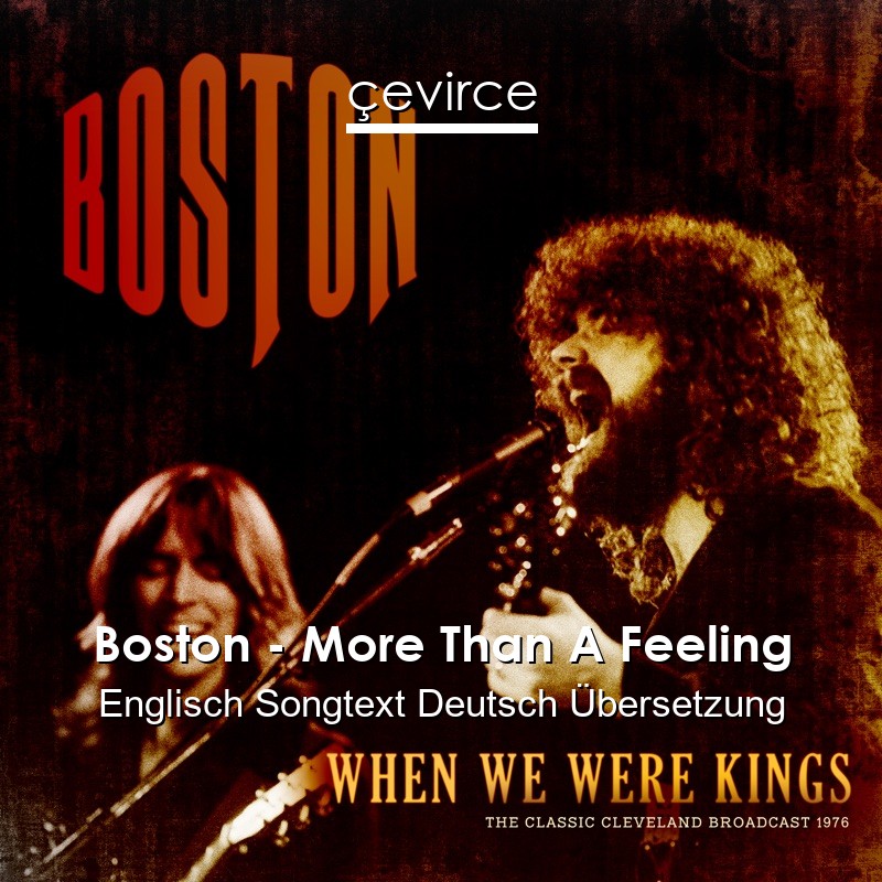 Boston – More Than A Feeling Englisch Songtext Deutsch Übersetzung