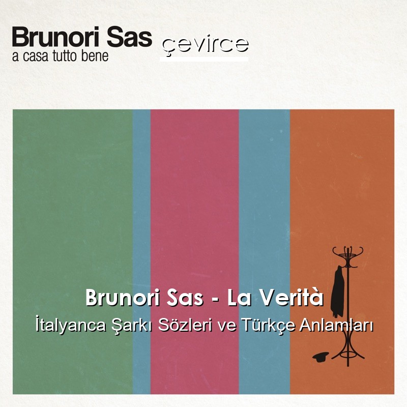 Brunori Sas – La Verità İtalyanca Şarkı Sözleri Türkçe Anlamları