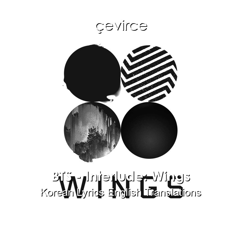 BTS – Interlude: Wings Korean Lyrics English Translations