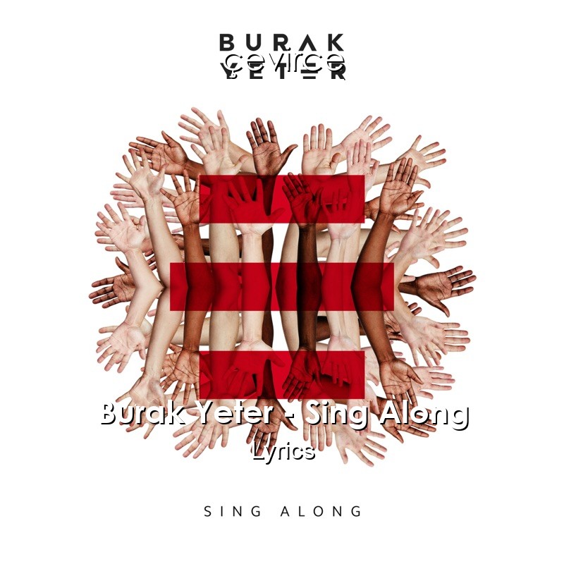 Burak Yeter – Sing Along Lyrics