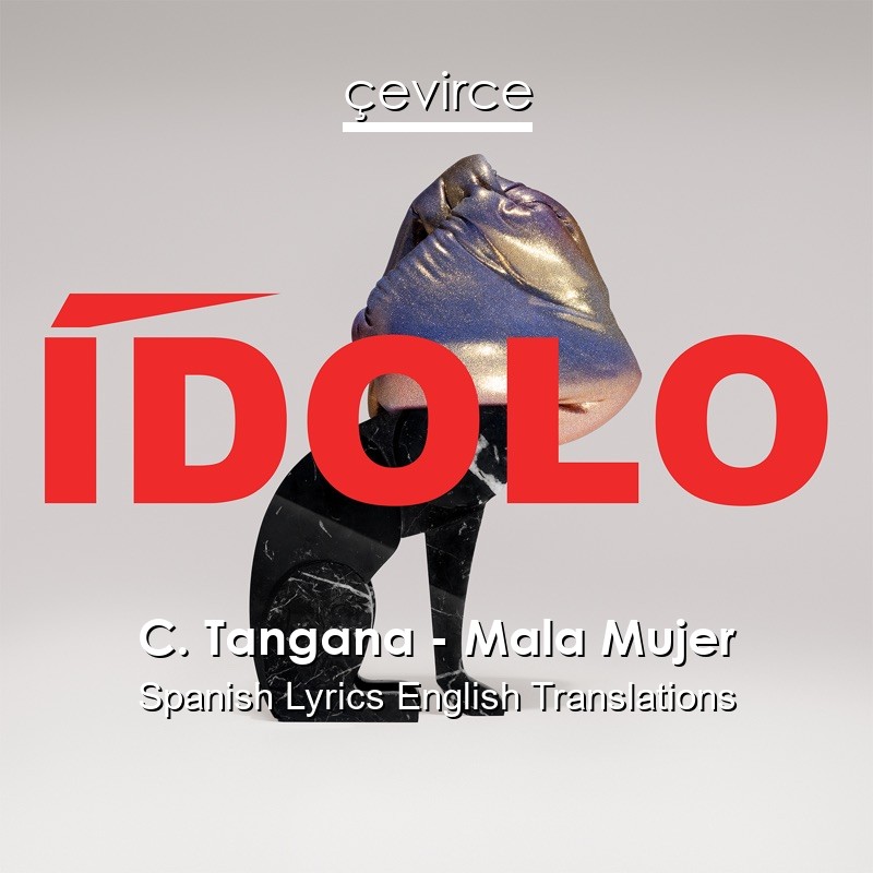 C. Tangana – Mala Mujer Spanish Lyrics English Translations