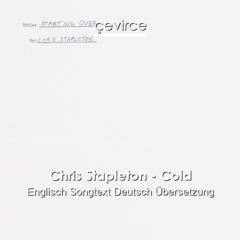 Chris Stapleton – Cold Englisch Songtext Deutsch Übersetzung