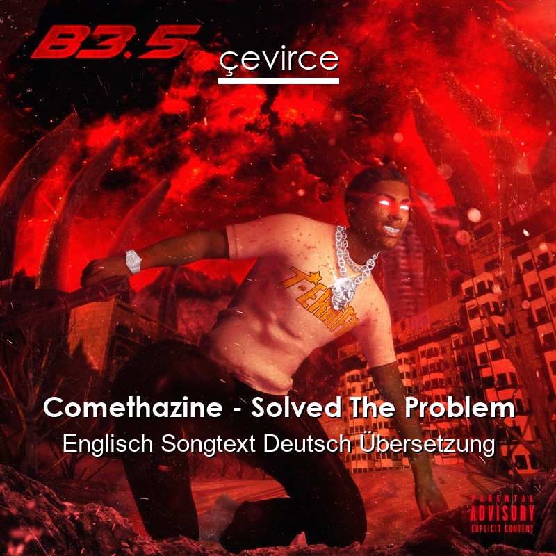 Comethazine – Solved The Problem Englisch Songtext Deutsch Übersetzung