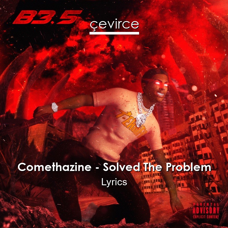 Comethazine – Solved The Problem Lyrics