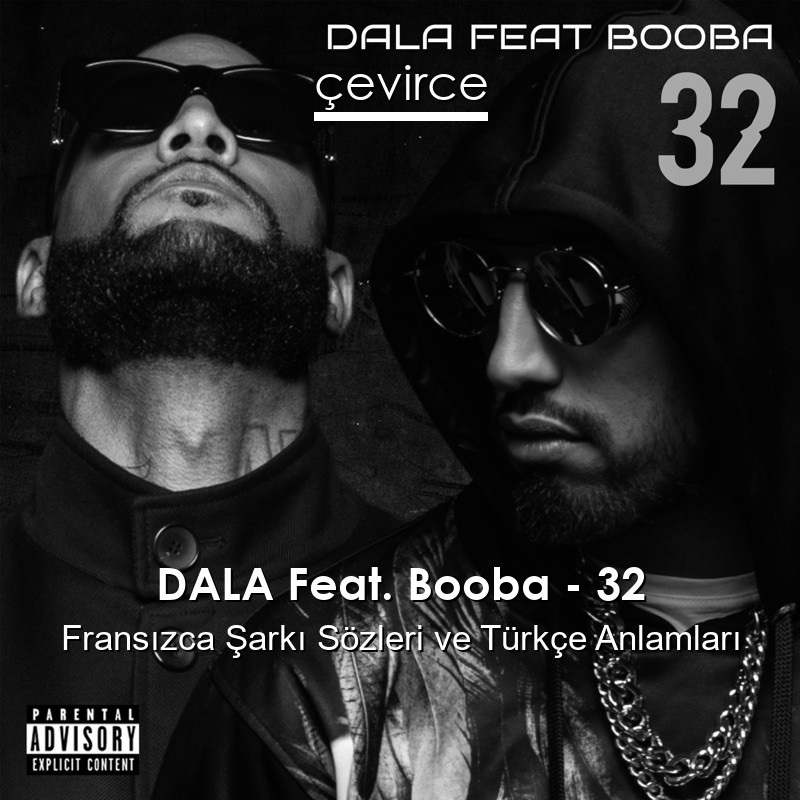 DALA Feat. Booba – 32 Fransızca Şarkı Sözleri Türkçe Anlamları