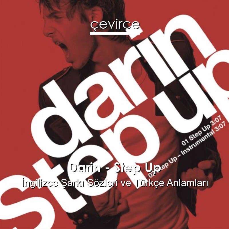 Darin – Step Up İngilizce Şarkı Sözleri Türkçe Anlamları