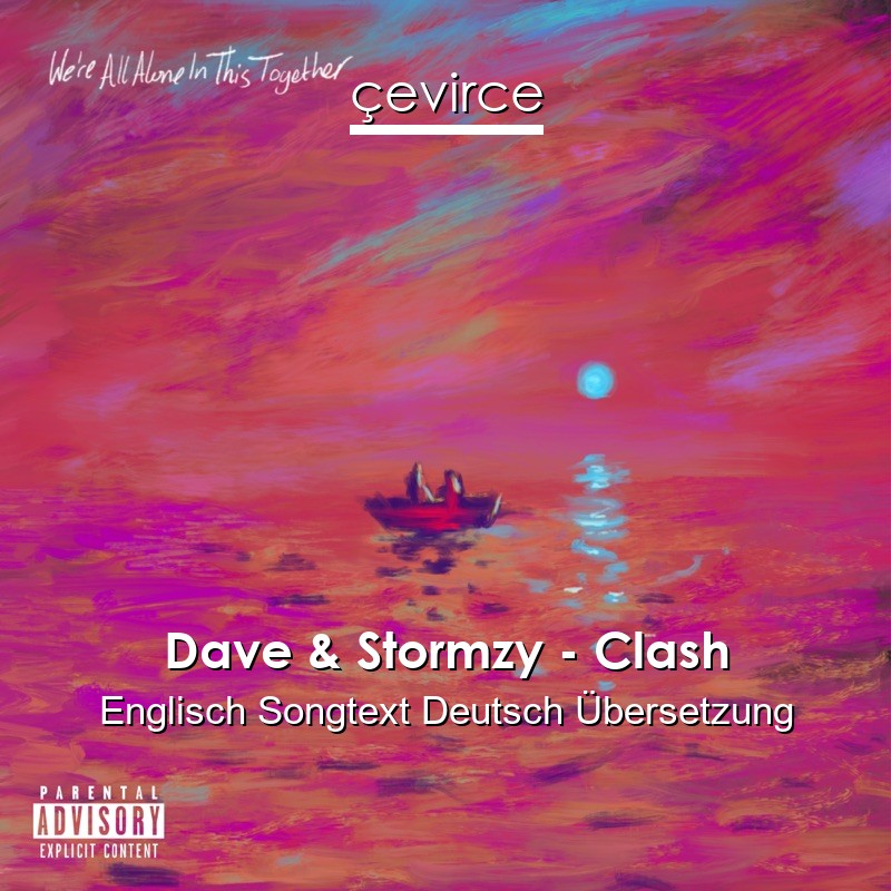 Dave & Stormzy – Clash Englisch Songtext Deutsch Übersetzung