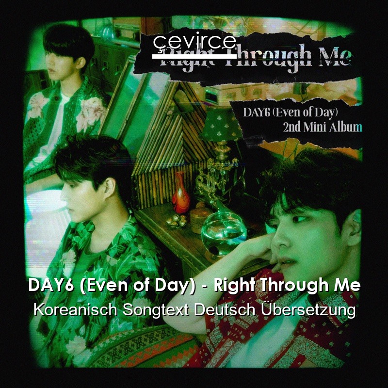 DAY6 (Even of Day) – Right Through Me Koreanisch Songtext Deutsch Übersetzung