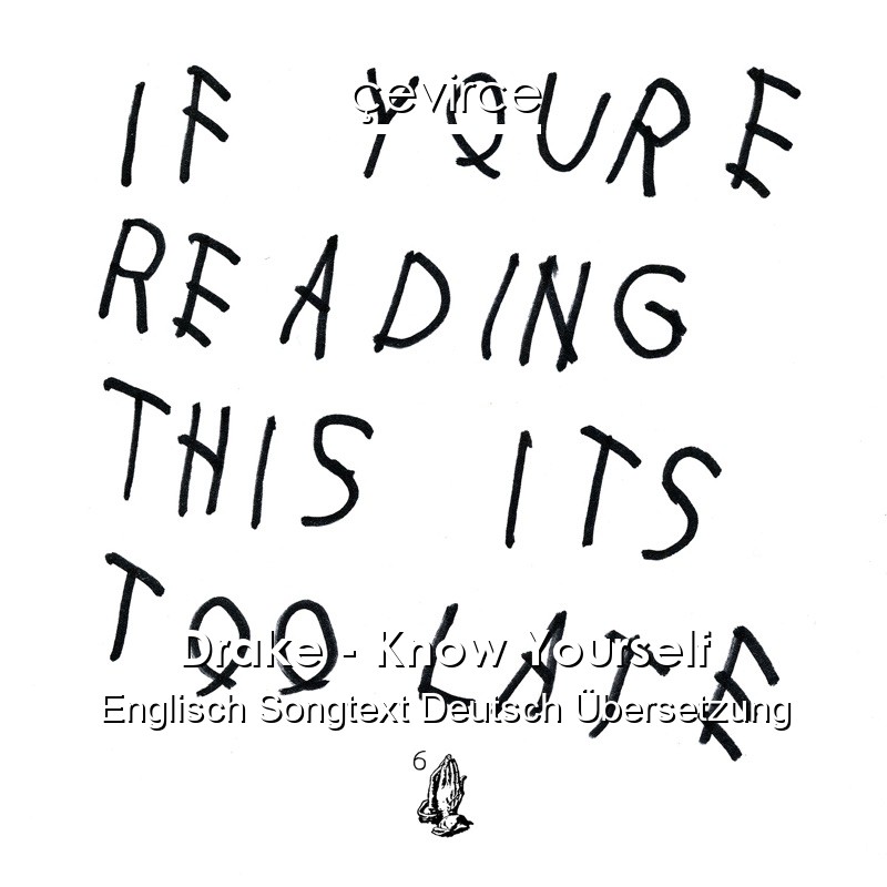 Drake – Know Yourself Englisch Songtext Deutsch Übersetzung