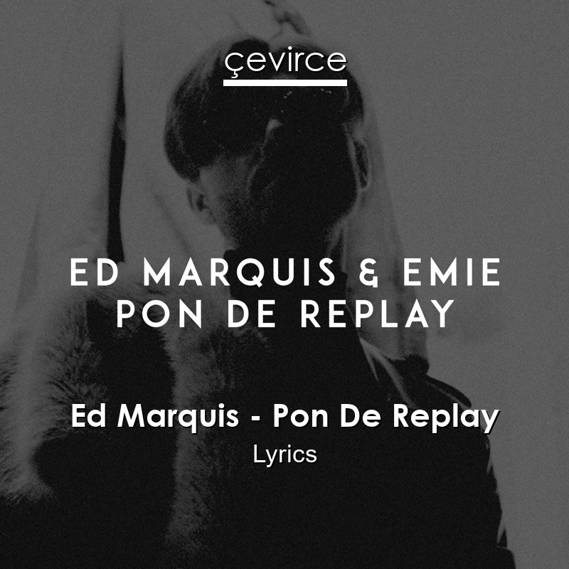 Ed Marquis – Pon De Replay Lyrics