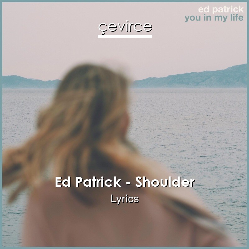 Ed Patrick – Shoulder Lyrics