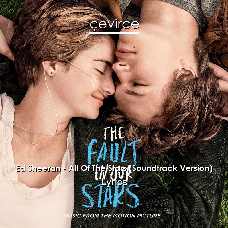 Ed Sheeran – All Of The Stars (Soundtrack Version) Lyrics