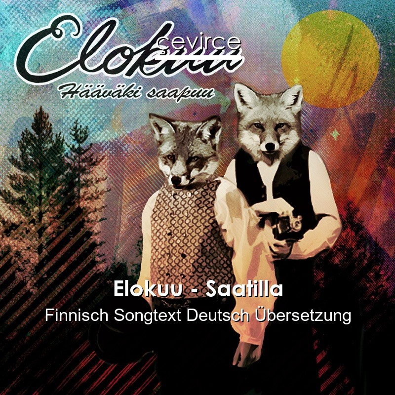 Elokuu – Saatilla Finnisch Songtext Deutsch Übersetzung
