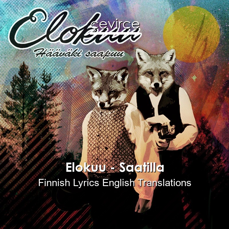 Elokuu – Saatilla Finnish Lyrics English Translations
