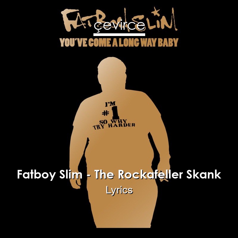 Fatboy Slim – The Rockafeller Skank Lyrics