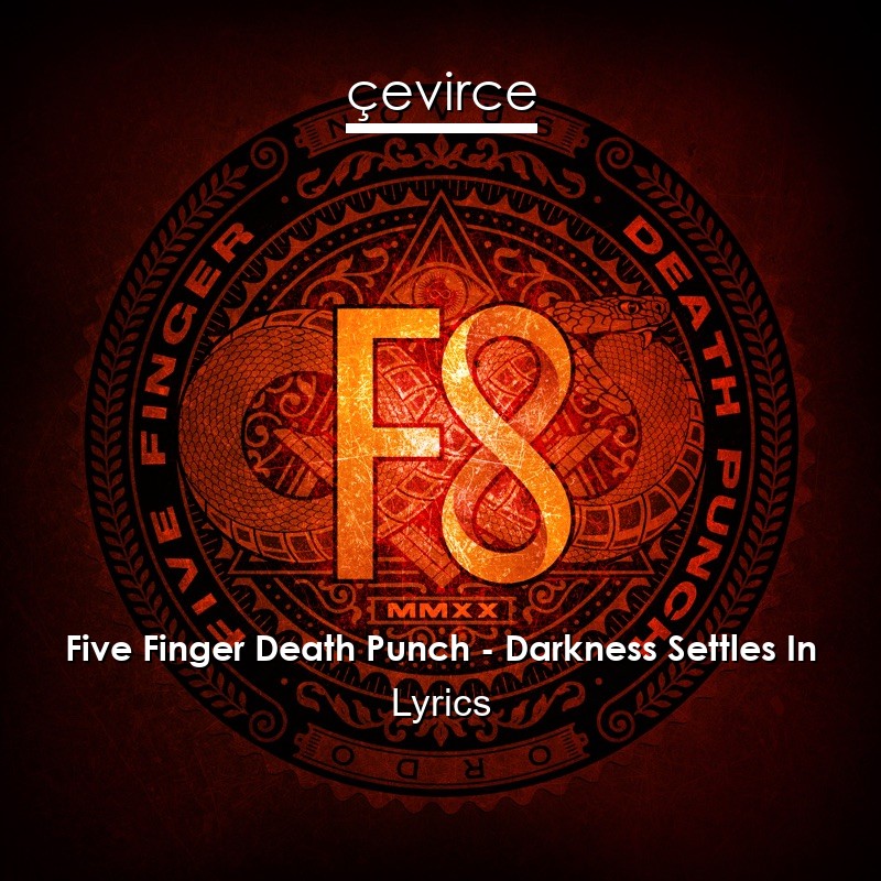 Five Finger Death Punch – Darkness Settles In Lyrics