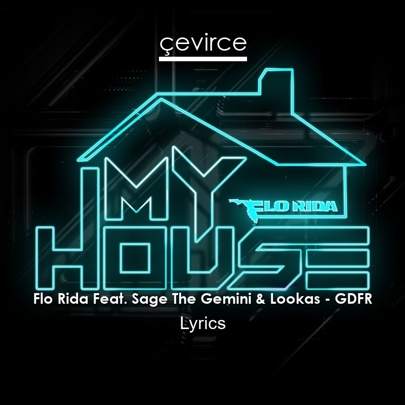 Flo Rida Feat. Sage The Gemini & Lookas – GDFR Lyrics