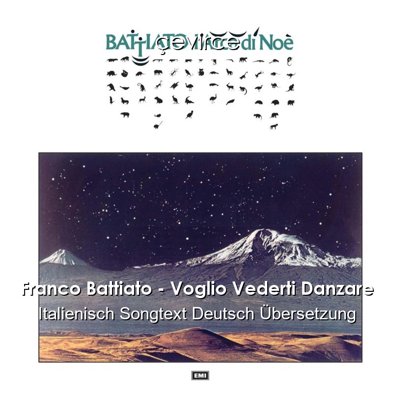 Franco Battiato – Voglio Vederti Danzare Italienisch Songtext Deutsch Übersetzung