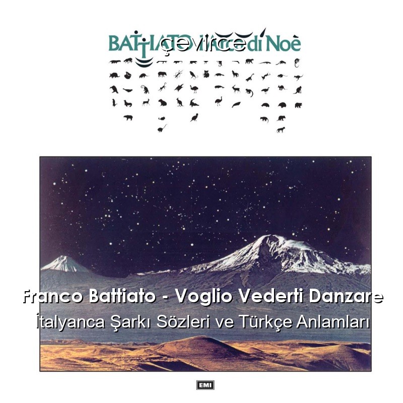 Franco Battiato – Voglio Vederti Danzare İtalyanca Şarkı Sözleri Türkçe Anlamları