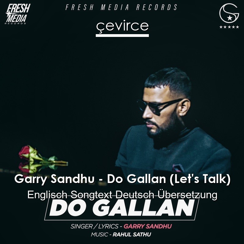 Garry Sandhu – Do Gallan (Let’s Talk) Englisch Songtext Deutsch Übersetzung