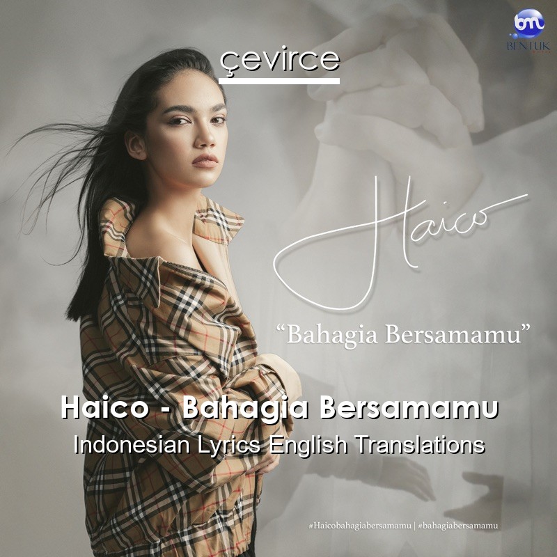 Haico – Bahagia Bersamamu Indonesian Lyrics English Translations