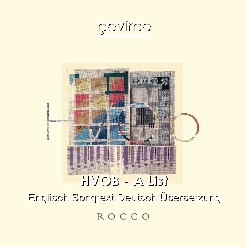 HVOB – A List Englisch Songtext Deutsch Übersetzung