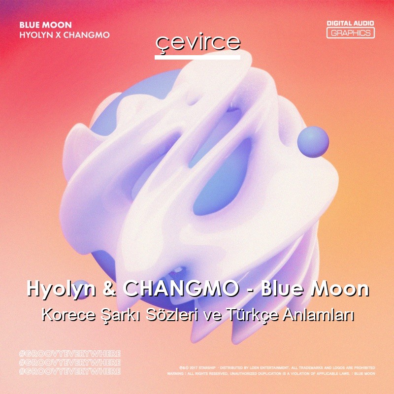 Hyolyn & CHANGMO – Blue Moon Korece Şarkı Sözleri Türkçe Anlamları